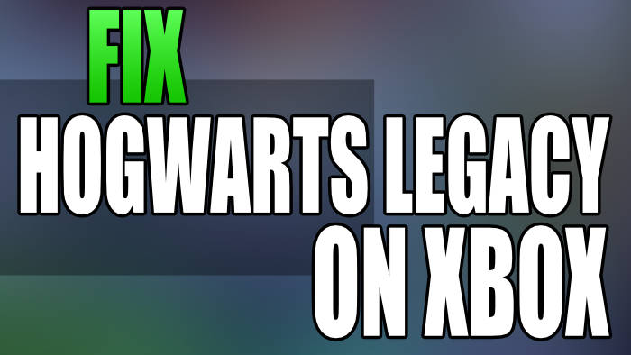 Fix Hogwarts Legacy Crashing On Xbox Series X|S