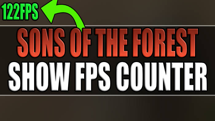 3 Ways to Fix Sons of the Forest Lag on PC