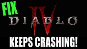 Fix Diablo IV Keeps crashing!