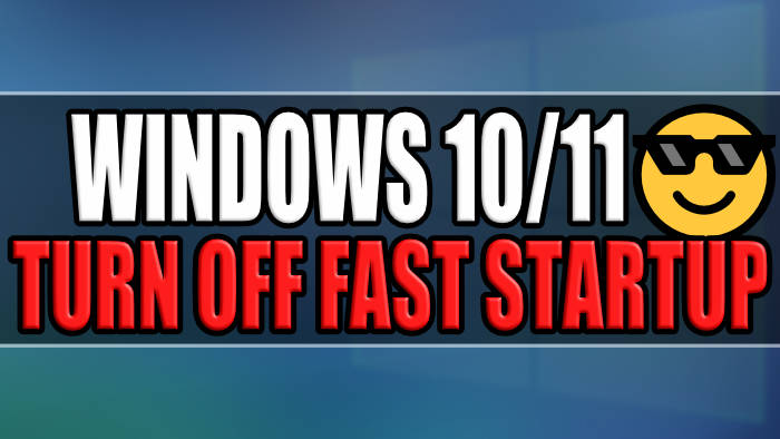 [Solved] How To Disable Fast Startup On Windows 10/11