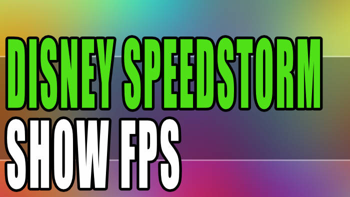 Disney Speedstorm show FPS.