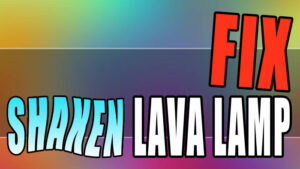 Fix shaken lava lamp