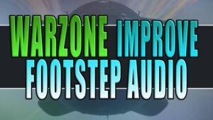 Warzone improve footstep audio.