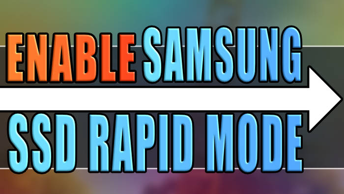 Samsung SSD | How To Use Samsung SSD Rapid Mode On Windows
