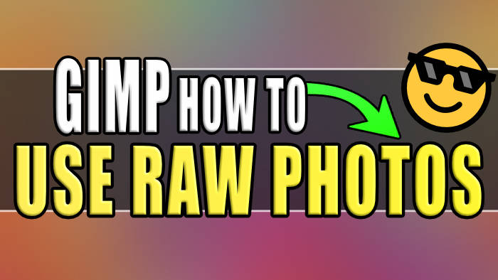 How To Use Raw Photos In GIMP