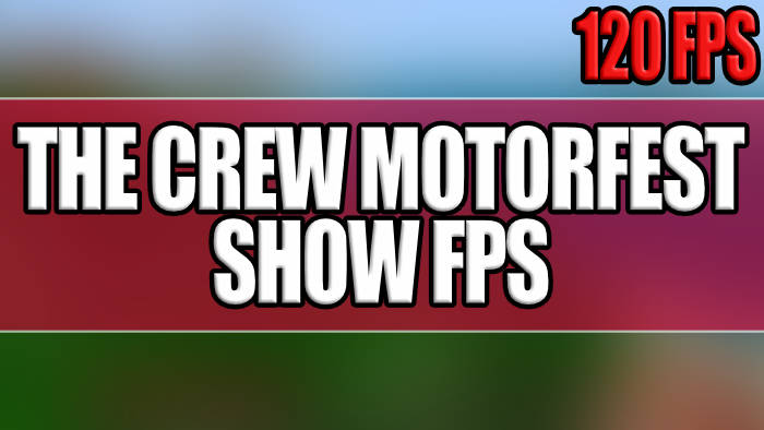 The Crew Motorfest Show FPS.