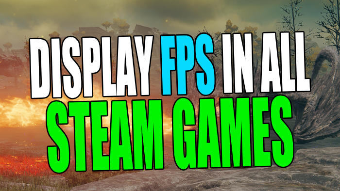 How To Show FPS Counter In Steam Games