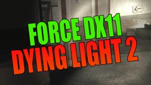 Как запустить dying light на directx 10