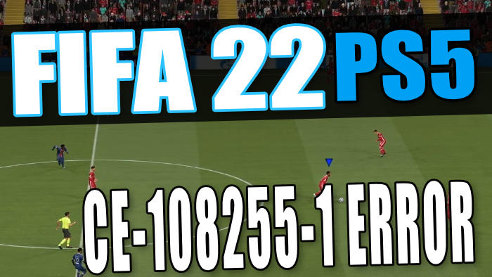 FIFA 22 PS5 CE-108255-1 Error