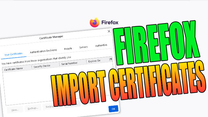 How To Import A Certificate In Firefox