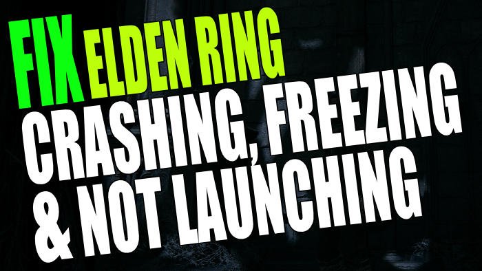 Fix Elden Ring crashing, freezing and not launching