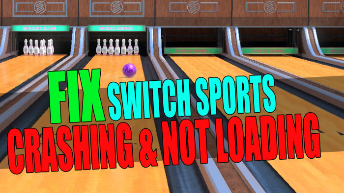 Fix: Not Loading & Crashing In Nintendo Switch Sports