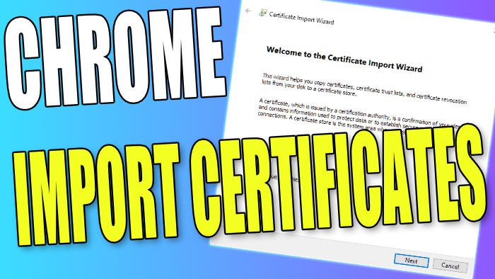 How To Add A Certificate To Google Chrome