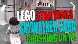 Lego Star Wars Skywalker Saga crashing on PC