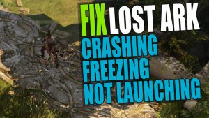 Fix Lost Ark crashing, freezing and not launching