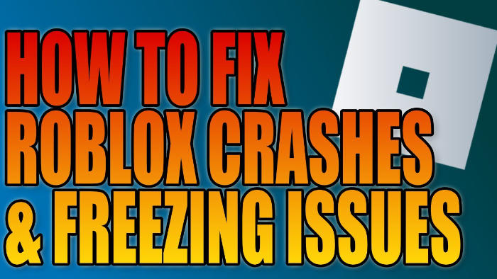 How to fix Roblox crashes & freezing issues.