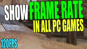 Show frame rate in all PC games.