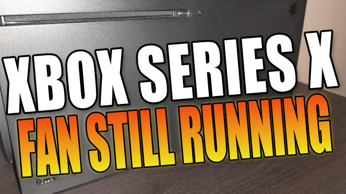 Xbox Series X fan still running.